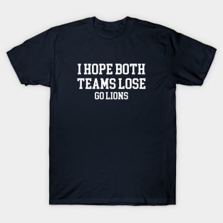 I Hope Both Teams Lose Go lion T-Shirt